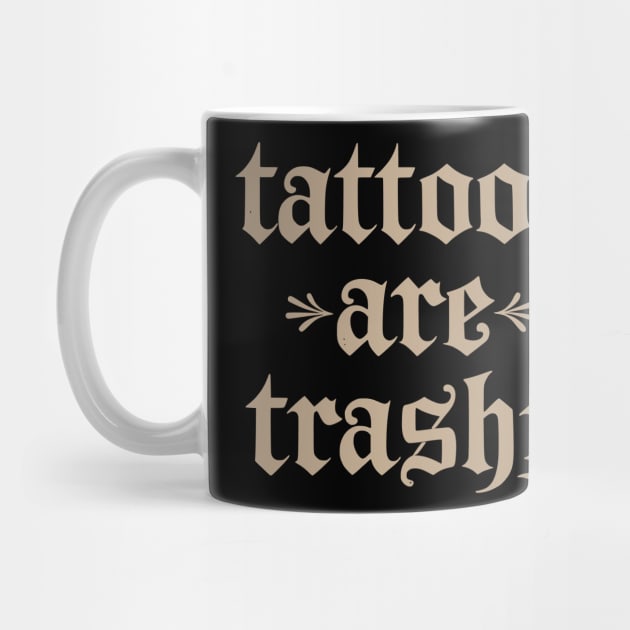 Tattoos Are Trashy So Is Your Mom Funny Tattooed Mom Vintage by ArtistTee ⭐⭐⭐⭐⭐